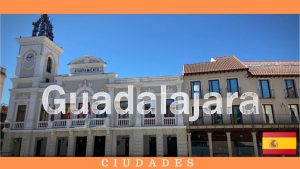 Descubre Guadalajara España: Mapa Detallado y Atractivos Turísticos